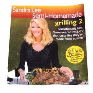 SANDRA LEE SEMI-HOMEMADE GRILLING 2 COOKBOOK